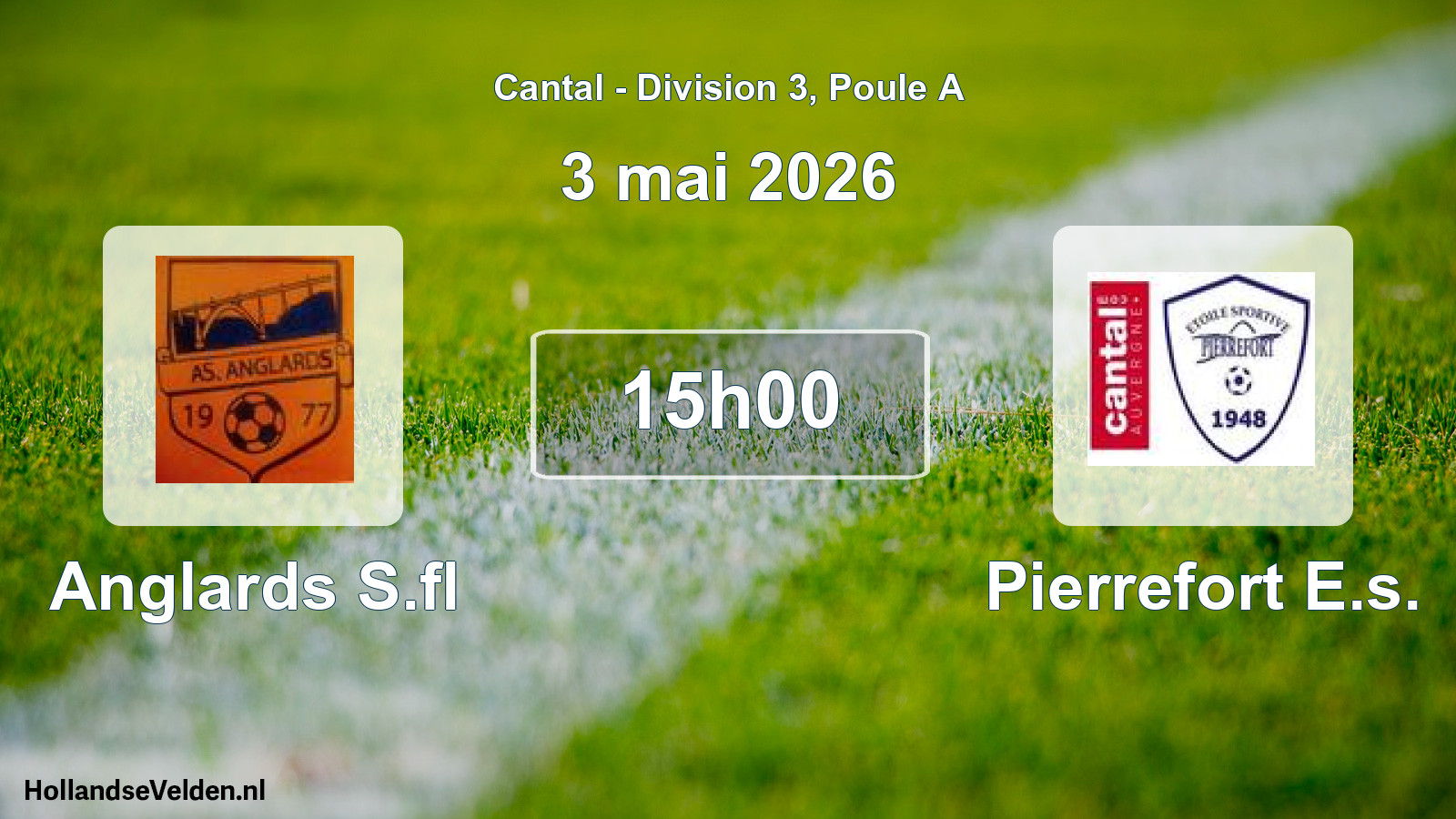 Geplande wedstrijd: Anglards S.fl - Pierrefort E.s. (3 mei 2026)