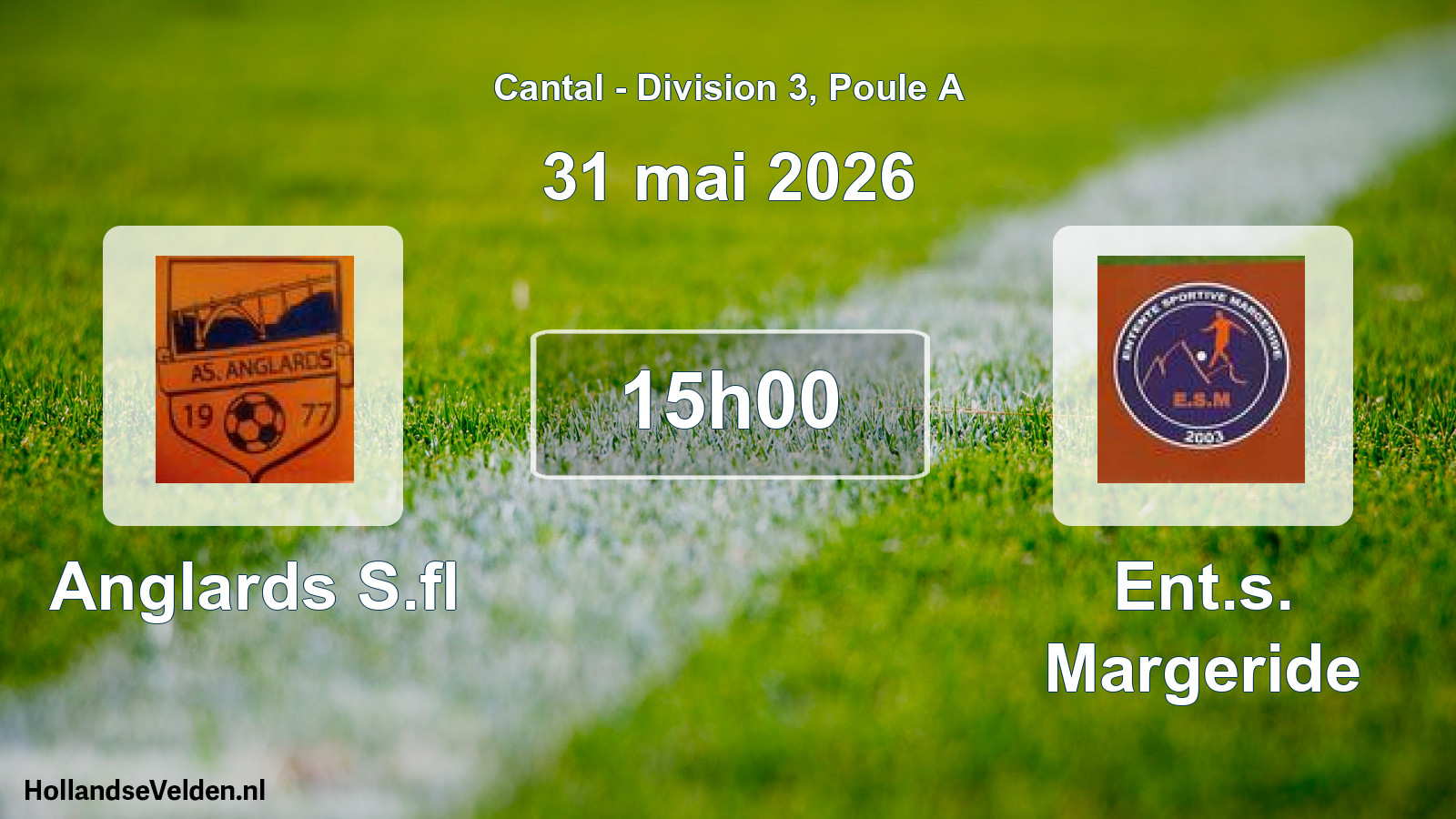 Geplande wedstrijd: Anglards S.fl - Ent.s. Margeride (31 mei 2026)