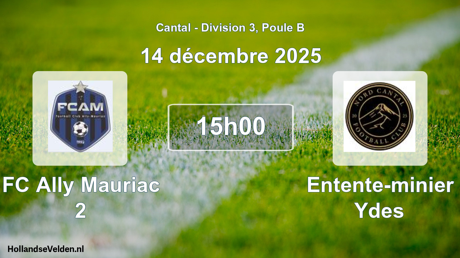 Geplande wedstrijd: FC Ally Mauriac 2 - Entente-minier Ydes (14 december 2025)