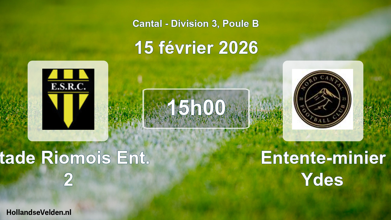 Geplande wedstrijd: Stade Riomois Ent. 2 - Entente-minier Ydes (15 februari 2026)