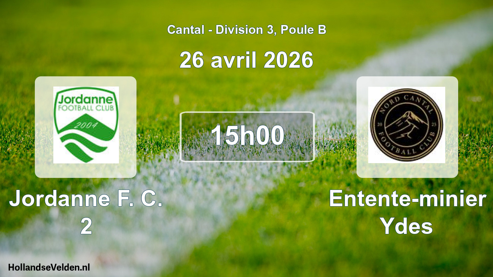 Match programmé: Jordanne F. C. 2 - Entente-minier Ydes (26 avril 2026)