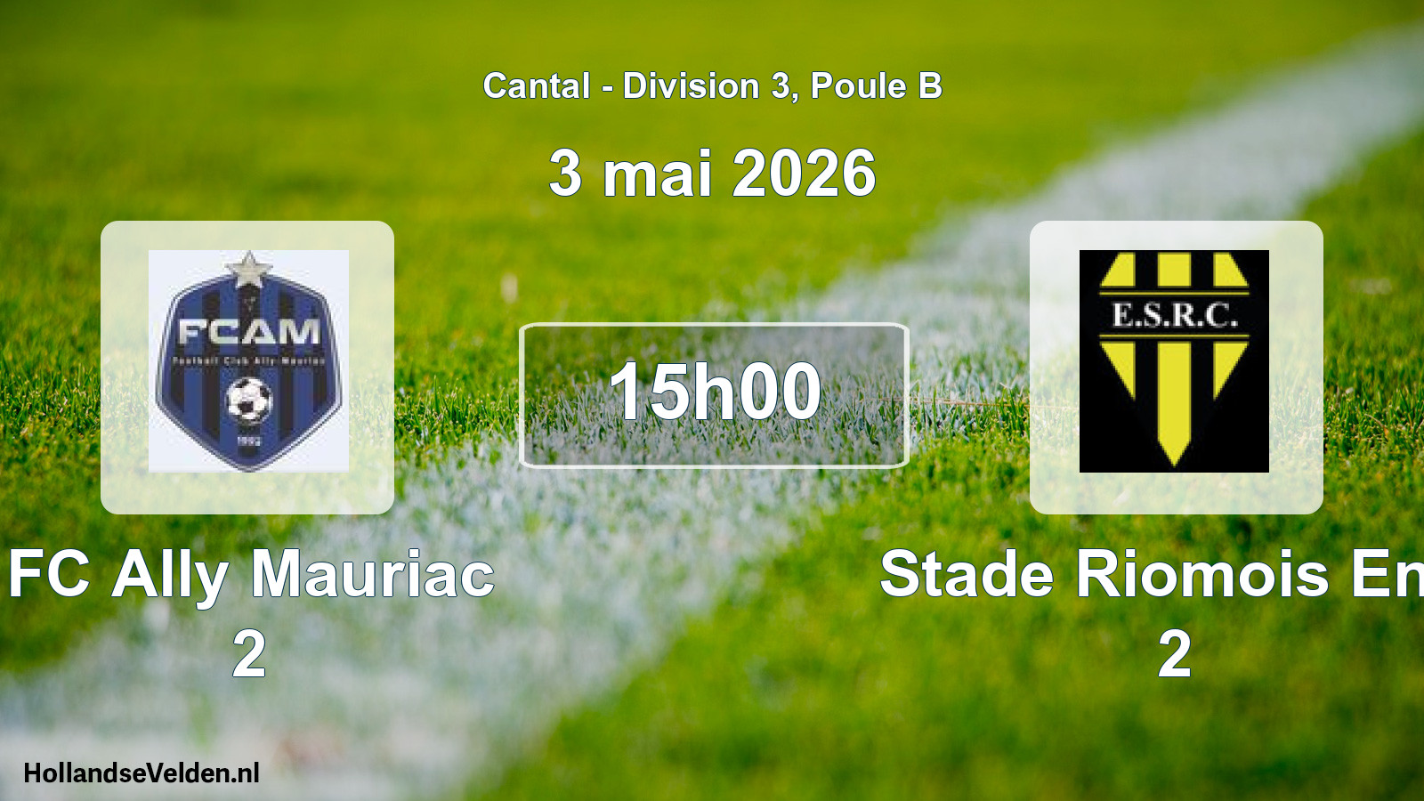 Match programmé: FC Ally Mauriac 2 - Stade Riomois Ent. 2 (3 mai 2026)