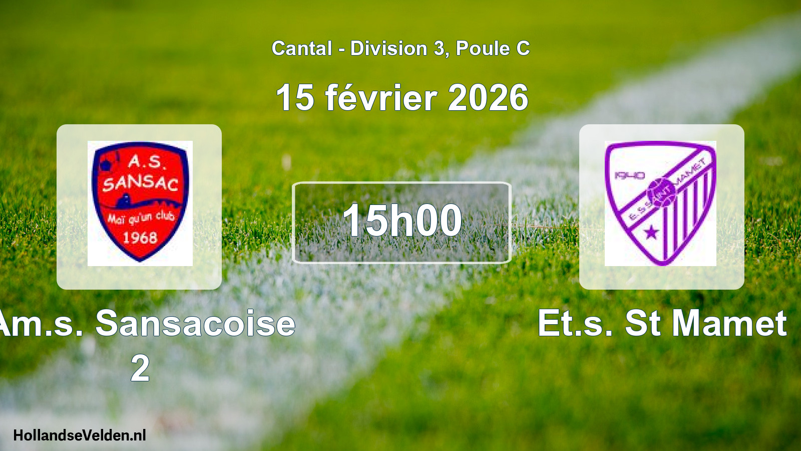 Scheduled Match: Am.s. Sansacoise 2 - Et.s. St Mamet (15 February 2026)
