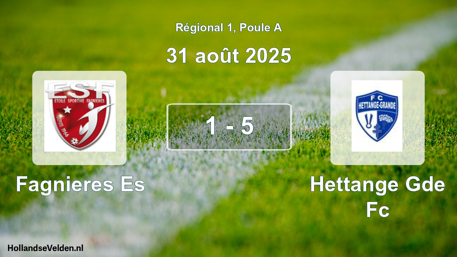 Gespeelde wedstrijd: Fagnieres Es - Hettange Gde Fc 1 - 5 (31 août 2025)